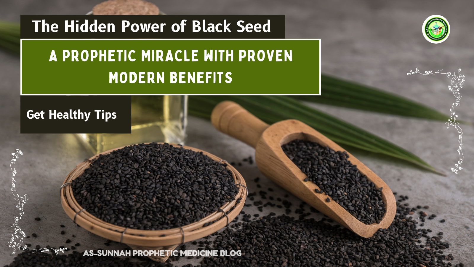 The Hidden Power of Black Seed — A Prophetic Miracle Backed by Science